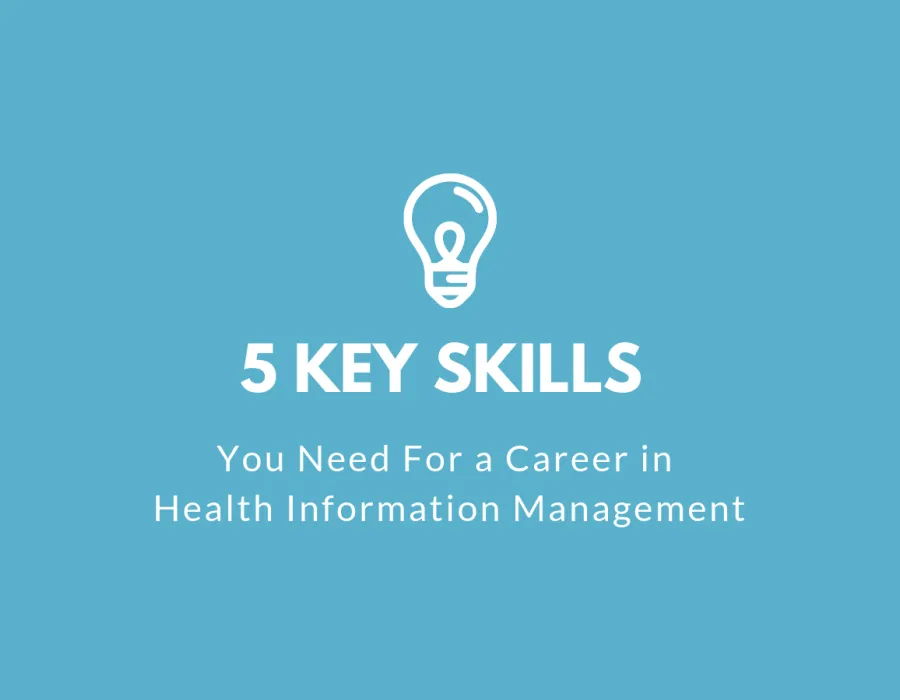 5 key skills you need for a career in health information management